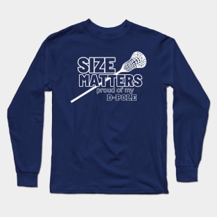 LAX Size Matters, Lacrosse D-Pole Length Long Sleeve T-Shirt